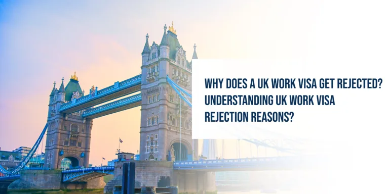 UK Work Visa Rejection Reasons